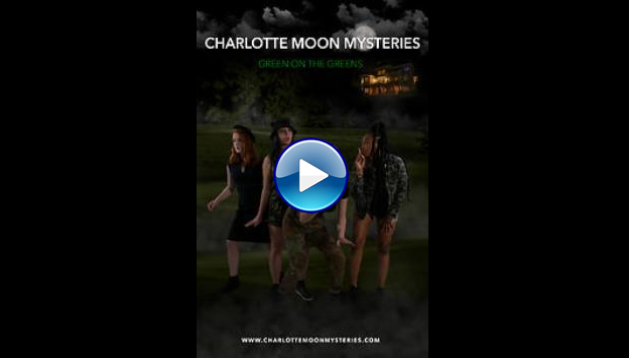 Charlotte Moon Mysteries - Green on the Greens (2021)