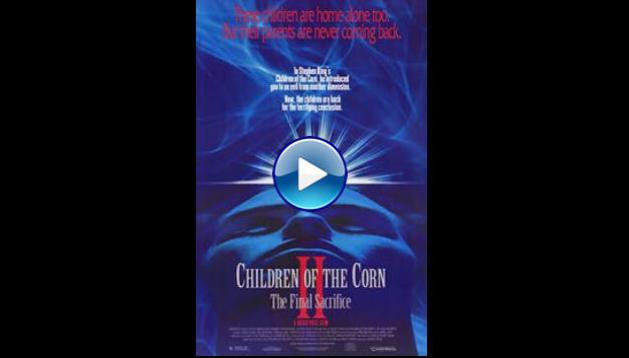 Children of the Corn II: The Final Sacrifice (1992)