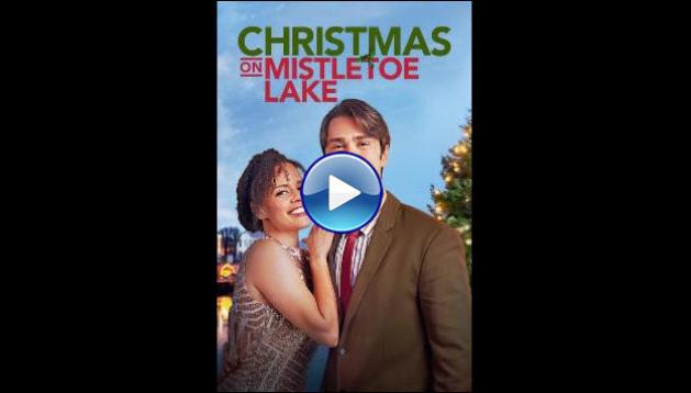 Christmas on Mistletoe Lake (2022) HD Full Movie Watch Online Free