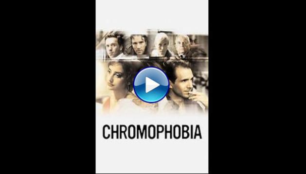 Chromophobia (2005)