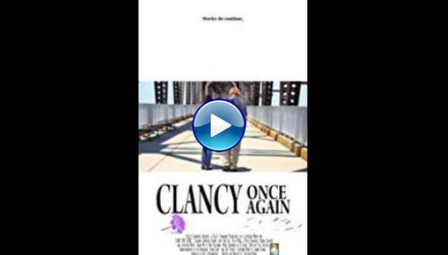 Clancy Once Again (2017) HD Full Movie Watch Online Free