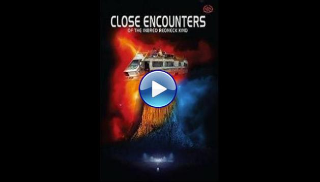 Close Encounters of the Inbred Redneck Kind (2012)