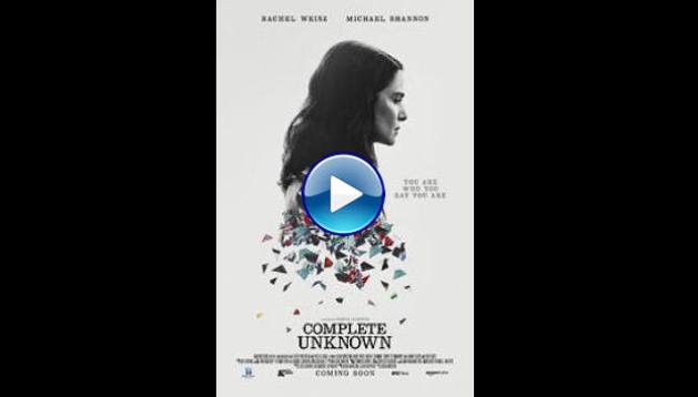 Complete Unknown (2016)