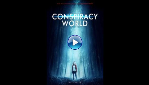 Conspiracy World (2020) HD Full Movie Watch Online Free