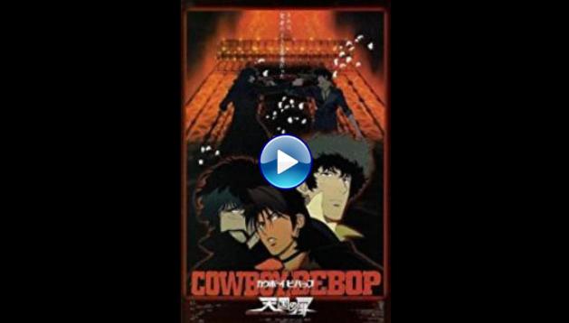 Cowboy Bebop: The Movie (2001)