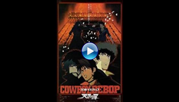 Cowboy Bebop: The Movie (2001)