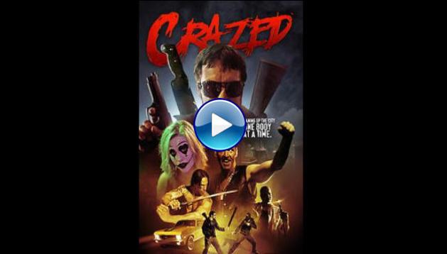 Crazed (2014)