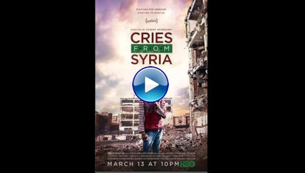 Cries from Syria (2017)