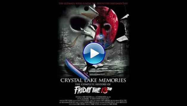 Crystal Lake Memories: The Complete History of Friday the 13th (2013)