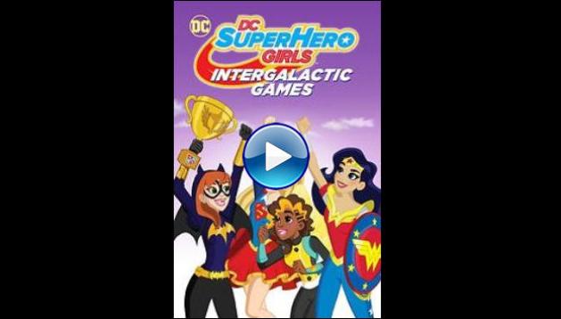 DC Super Hero Girls: Intergalactic Games (2017)