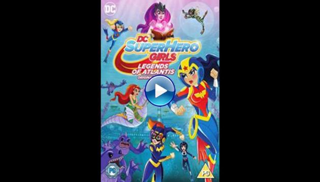 DC Super Hero Girls: Legends of Atlantis (2018) HD Full Movie Watch Online Free