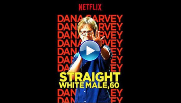 Dana Carvey: Straight White Male, 60 (2016)