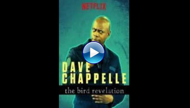 Dave Chappelle: The Bird Revelation (2017)