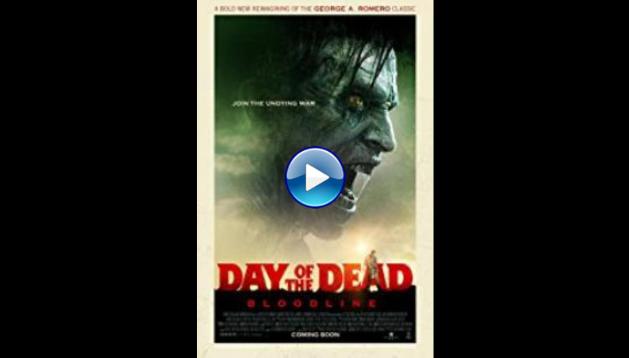 Day of the Dead: Bloodline (2018)