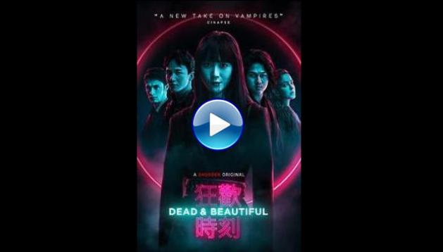 Dead & Beautiful (2021)