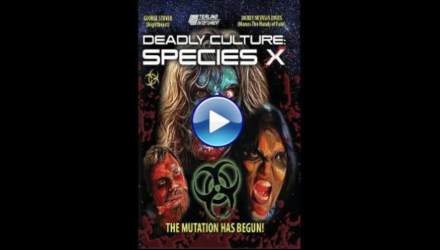 Deadly Culture: Species X (2024)