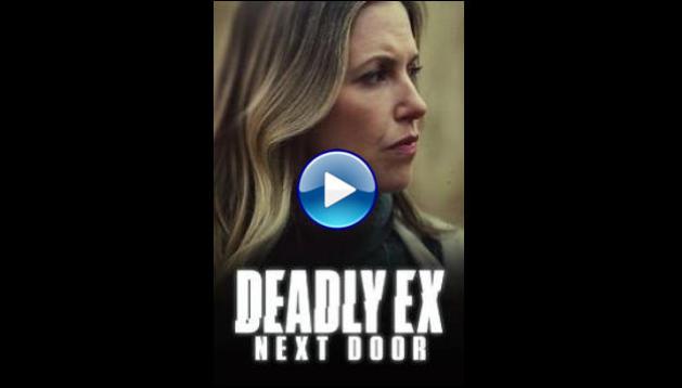 Deadly Ex Next Door (2022)