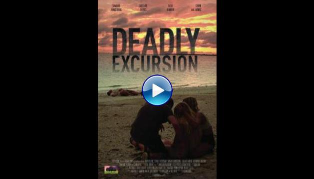 Deadly Excursion (2019)