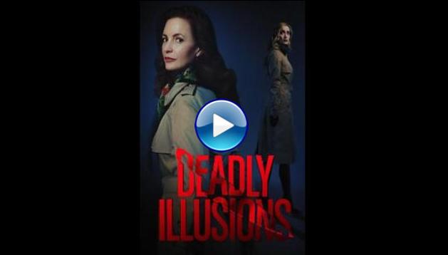 Deadly Illusions (2021)