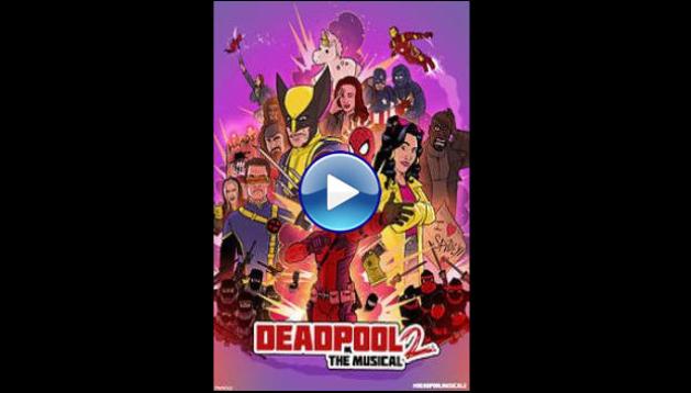 Deadpool The Musical 2 - Ultimate Disney Parody (2018)