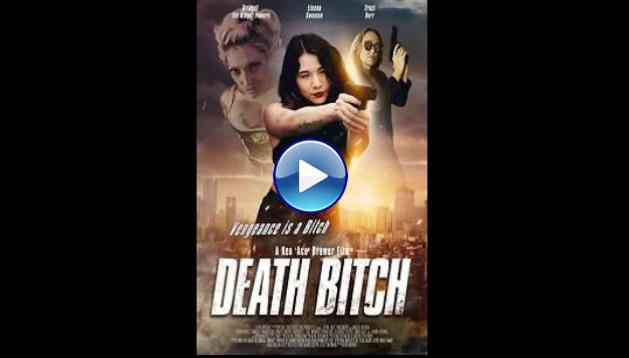 Death Bitch (2024) HD Full Movie Watch Online Free