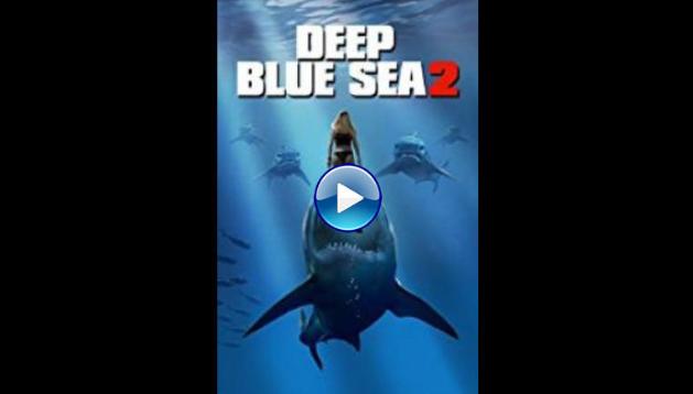 Deep Blue Sea 2 (2018)