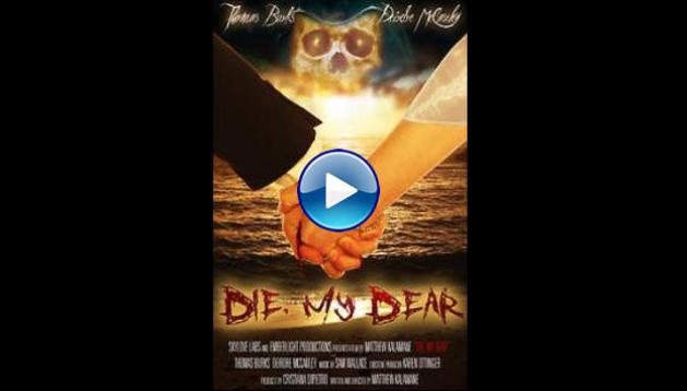 Die, My Dear (2017)