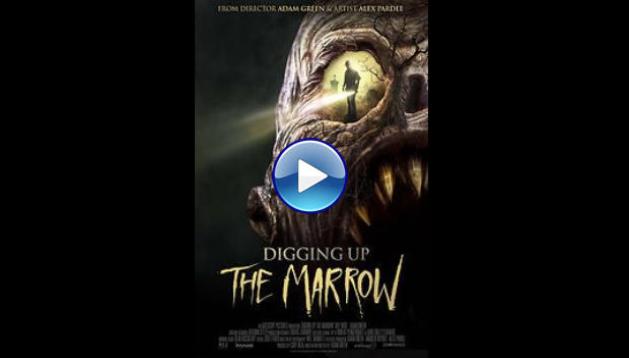 Digging Up the Marrow (2014)