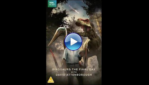 Dinosaurs - The Final Day with David Attenborough (2022)