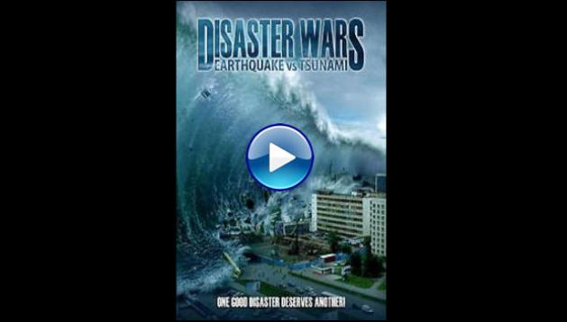 Disaster Wars: Earthquake vs. Tsunami (2013)