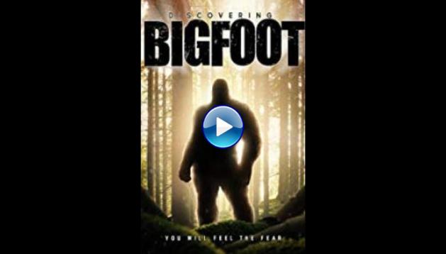 Discovering Bigfoot (2017)