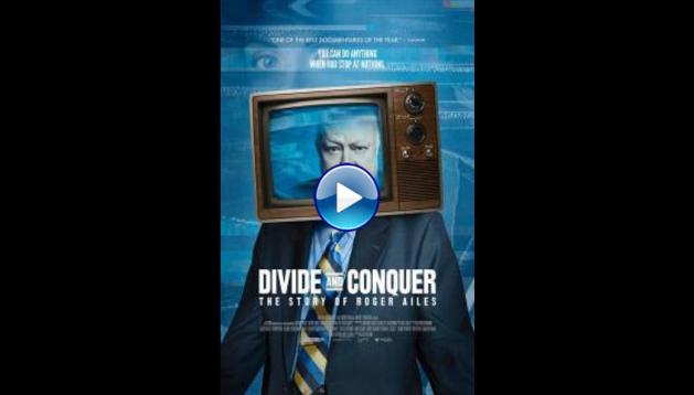 Divide and Conquer: The Story of Roger Ailes (2018)