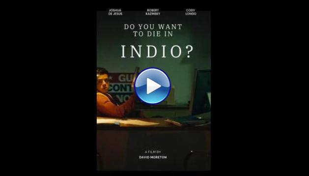 Do You Want to Die in Indio? (2024)