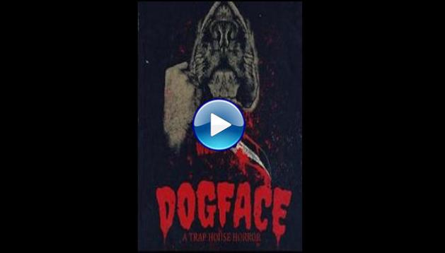 Dogface: A TrapHouse Horror (2021)