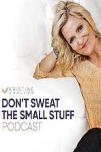 Don't Sweat the Small Stuff: The Kristine Carlson Story (2021)
