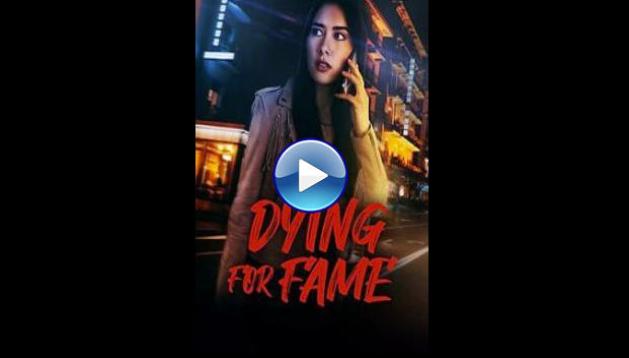 Dying for Fame (2024) HD Full Movie Watch Online Free