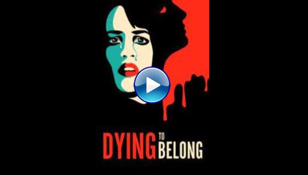 Dying to Belong (2021)