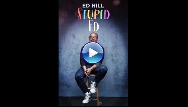 Ed Hill: Stupid Ed (2024)