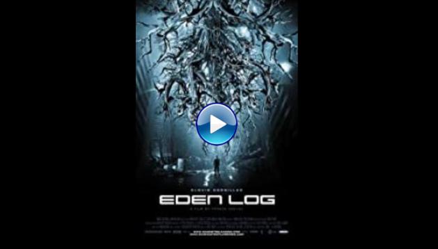 Eden Log (2007)