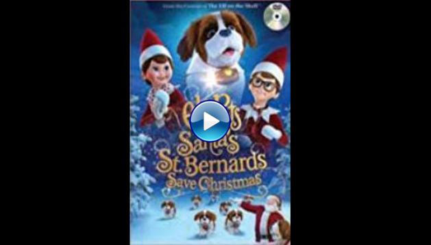 Elf Pets: Santa's St. Bernards Save Christmas (2018)