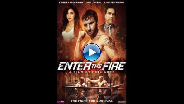 Enter the Fire (2018)