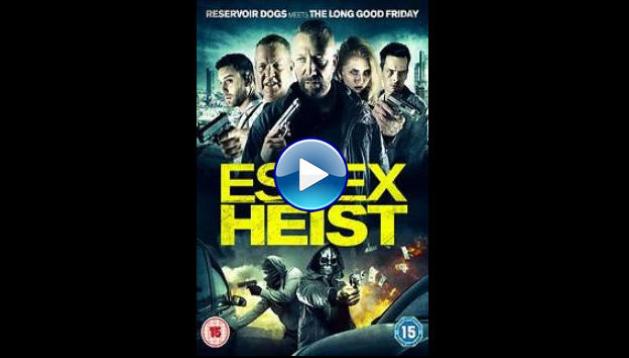 Essex Heist (2017)