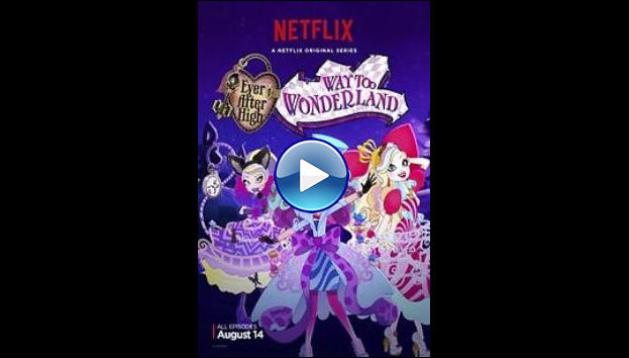 Ever After High: Way Too Wonderland (2015)