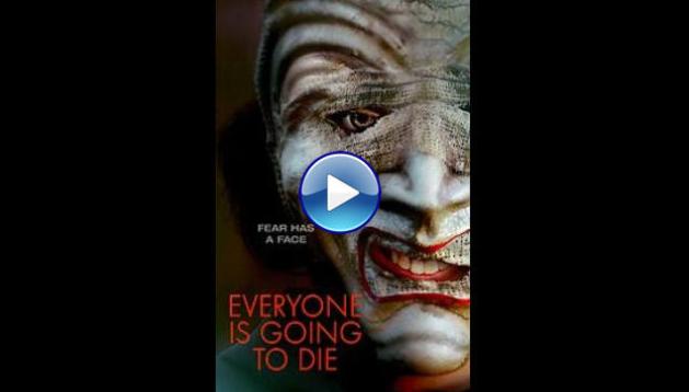 Everyone Is Going to Die (2024)