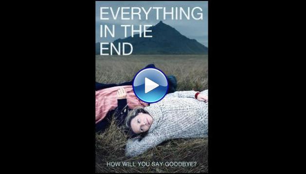 Everything in the End (2021)