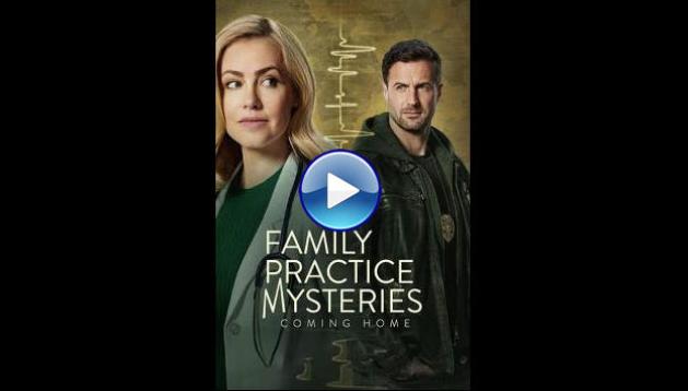 Family Practice Mysteries: Coming Home (2024)