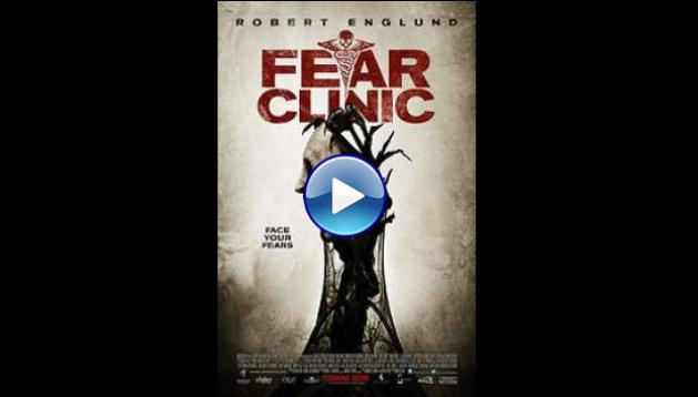 Fear Clinic (2014)