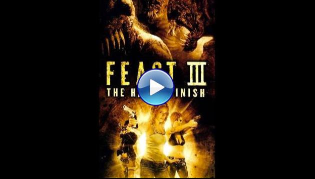 Feast III: The Happy Finish (2009)