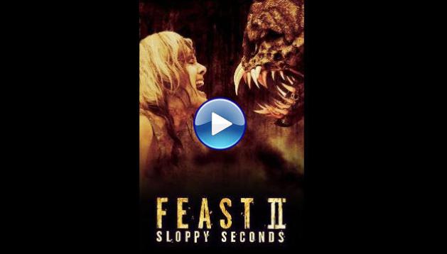 Feast II: Sloppy Seconds (2008)