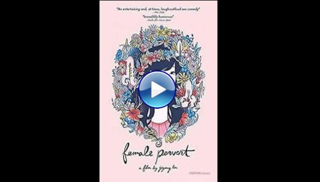 Female Pervert (2015) HD Full Movie Watch Online Free